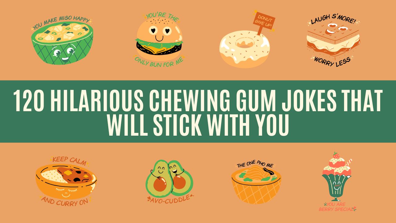 120 Hilarious Chewing Gum Jokes That Will Stick with You