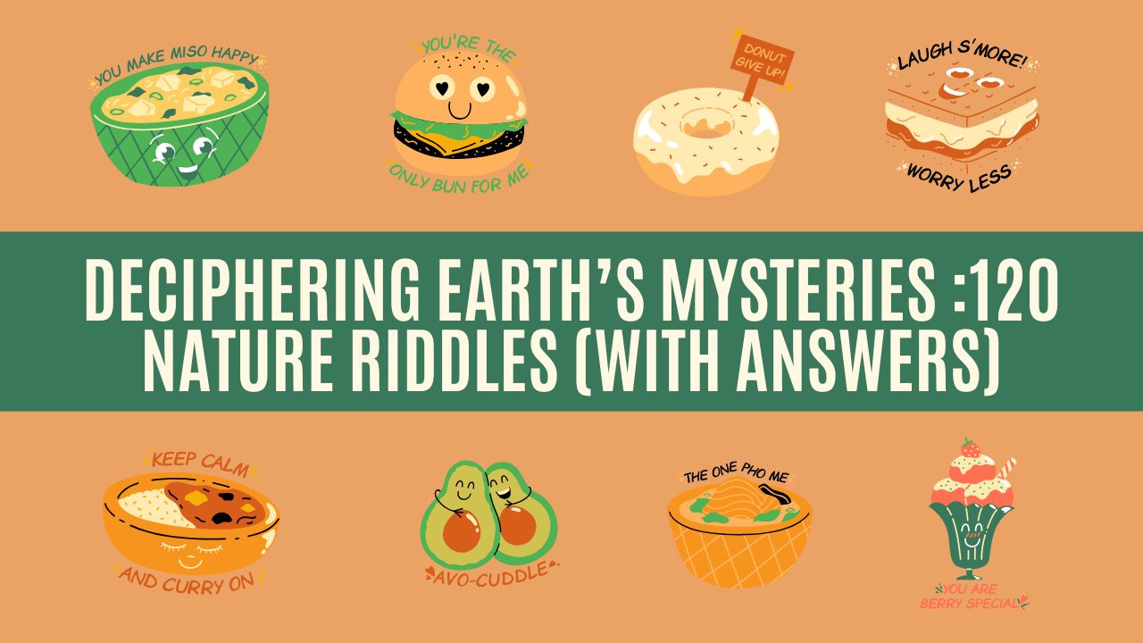 Deciphering Earth’s Mysteries :120 Nature Riddles (with Answers)